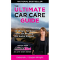 The Auto Girl's Ultimate Car Care Guide: 10 Ways to Save Tons of Money on Auto Repair - Paperback