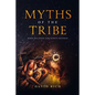 Myths of the Tribe: When Religion and Ethics Diverge - Paperback