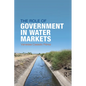 The Role of Government in Water Markets - Paperback