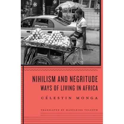 Nihilism and Negritude: Ways of Living in Africa - Hardcover
