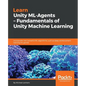 Learn Unity ML - Agents - Fundamentals of Unity Machine Learning - Paperback