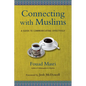 Connecting with Muslims: A Guide to Communicating Effectively - Paperback