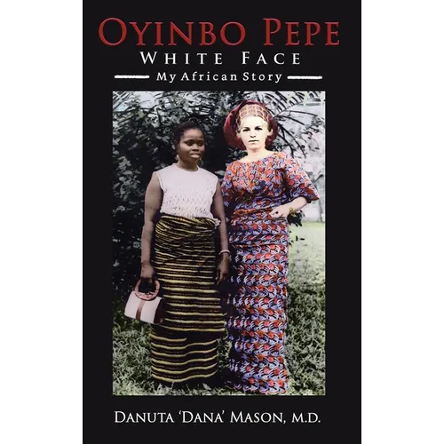 Oyinbo Pepe White Face: My African Story - Hardcover