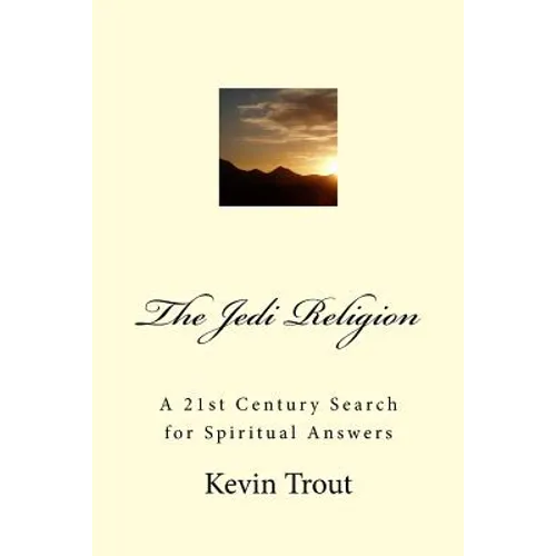 The Jedi Religion: A 21st Century Search for Spiritual Answers - Paperback