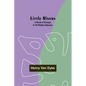 Little Rivers: A Book of Essays in Profitable Idleness - Paperback