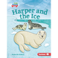 Harper and the Ice - Library Binding