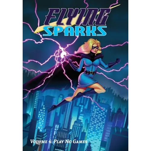 Flying Sparks Volume 4: Play No Games - Paperback