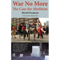 War No More: The Case for Abolition - Paperback