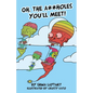 Oh, the A**holes You'll Meet! - Paperback
