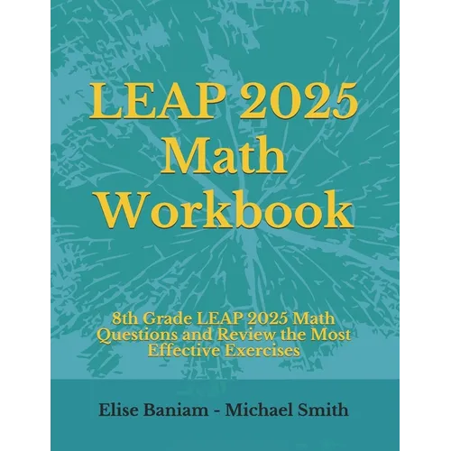 LEAP 2025 Math Workbook: 8th Grade LEAP 2025 Math Questions and Review the Most Effective Exercises - Paperback