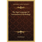 The Sign Language Of Astronomical Mythology - Hardcover