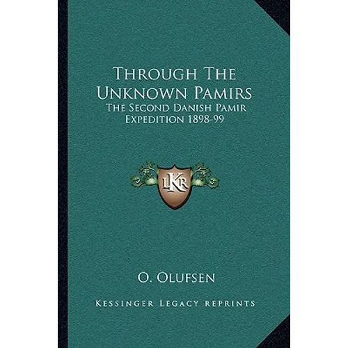 Through the Unknown Pamirs: The Second Danish Pamir Expedition 1898-99 - Paperback