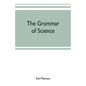 The grammar of science - Paperback