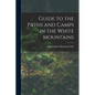 Guide to the Paths and Camps in the White Mountains - Paperback