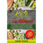 Keto For Women: The Ultimate Low Carb Diet for Rapid Weight Loss, Improve Memory and Mental Clarity, Prevent or Reverse Cancer and Liv - Paperback