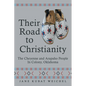 Their Road to Christianity: The Cheyenne and Arapaho People in Colony, Oklahoma - Paperback