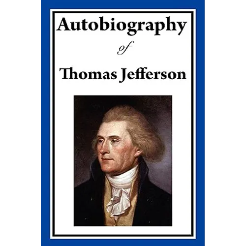 Autobiography of Thomas Jefferson - Hardcover