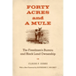 Forty Acres and a Mule: The Freedmen's Bureau and Black Land Ownership - Paperback