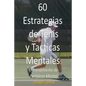 60 Estrategias de Tenis y Tacticas Mentales: Entrenamiento de Fortaleza Mental - Paperback