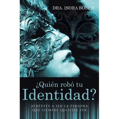 ¿Quién Robó Tu Identidad?: Atrévete a Ser La Persona Que Siempre Quisiste Ser - Paperback