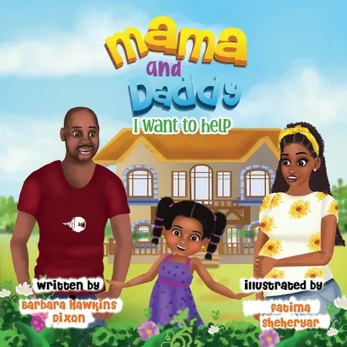 Mama And Daddy I Want to Help: A Special Bond Between Siblings and Parents. - Paperback