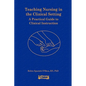 Teaching Nursing in the Clinical Setting - Paperback