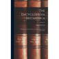 The Encyclopedia Britannica: A Dictionary of Arts, Sciences, Literature and General Information; Volume 11 - Hardcover