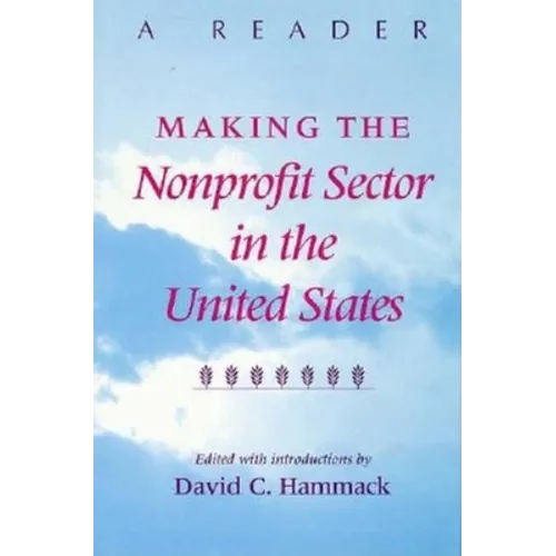 Making the Nonprofit Sector in the United States: A Reader - Paperback