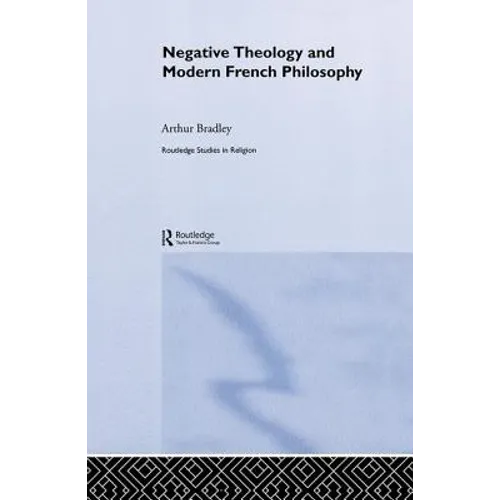 Negative Theology and Modern French Philosophy - Paperback