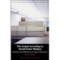 The Gospel According to David Foster Wallace: Boredom and Addiction in an Age of Distraction - Paperback
