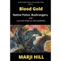 Blood Gold: Native Police, Bushrangers, and Law and Order on the Goldfields - Paperback