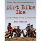 Dirt Bike Ike: Casting the Dream - Paperback