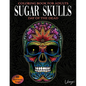 Sugar Skulls Day Of The Dead Coloring Book For Adults: 60 Intricate Sugar Skulls Designs for Stress Relief and Relaxation (Adult Coloring Books / Vol. - Paperback