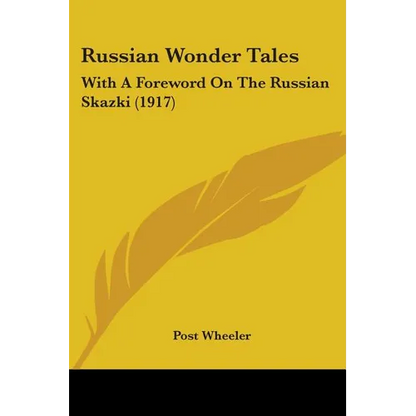 Russian Wonder Tales: With A Foreword On The Russian Skazki (1917) - Paperback