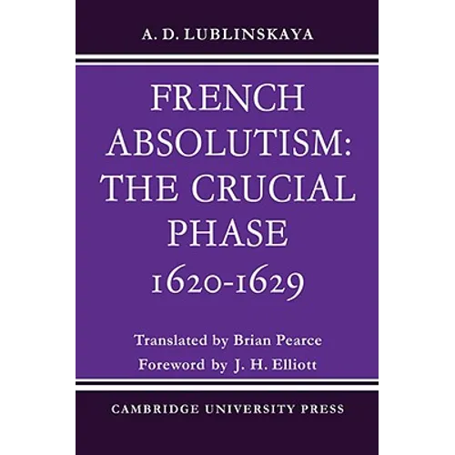 French Absolutism: The Crucial Phase, 1620 1629 - Paperback