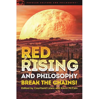 Red Rising and Philosophy: Break the Chains! - Paperback