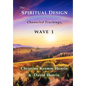 The Spiritual Design: Channeled Teachings, Wave 1 - Hardcover