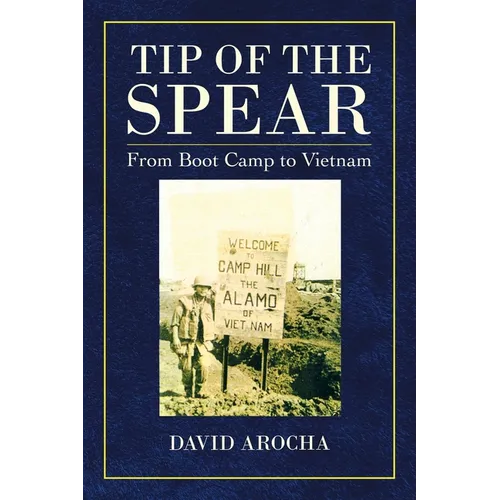 Tip of the Spear: From Boot Camp to Vietnam - Paperback