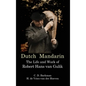 Dutch Mandarin: The Life and Work of Robert Hans van Gulik (First English) - Hardcover