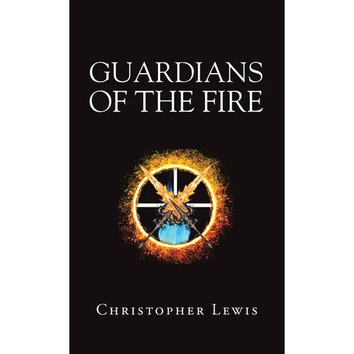 Guardians of the Fire - Hardcover