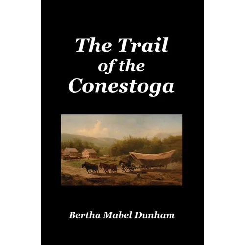 The Trail of the Conestoga - Paperback