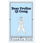 Bear Frolics Qi Gong - Paperback