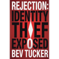 Rejection: Identity Thief Exposed - Paperback