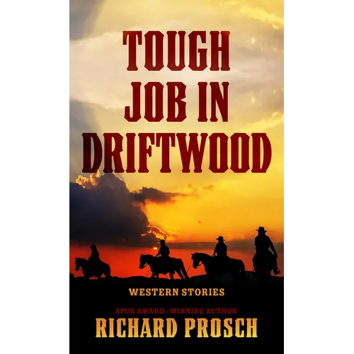 Tough Job in Driftwood: Western Stories - Paperback