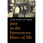 Jazz in the Bittersweet Blues of Life - Paperback