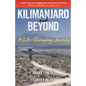 Kilimanjaro and Beyond: A Life-Changing Journey - Paperback
