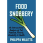 Food Snobbery: An Intersectional Analysis of Fat, Feminism, Poverty, Disability & Health - Paperback