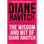 The Wisdom and Wit of Diane Ravitch - Paperback