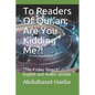 To Readers Of Qur'an: Are You Kidding Me?!: "The Friday Speech" English and Arabic version - Paperback