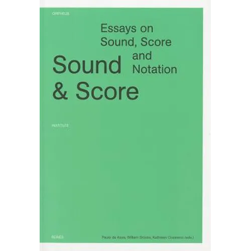 Sound and Score: Essays on Sound, Score, and Notation - Paperback